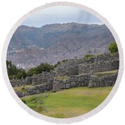Saqsaywaman Incan Ruin In Cusco Peru Round Beach Towel