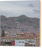 Rooftops and Hills of Cusco Wood Print