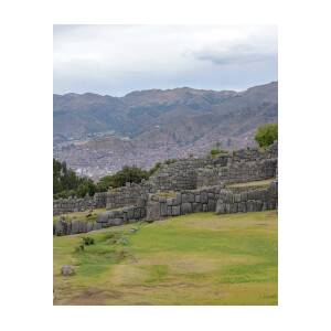 Saqsaywaman Incan Ruin in Cusco Peru by Brandon Wichmann Saqsaywaman Incan Ruin in Cusco Peru by Brandon Wichmann
