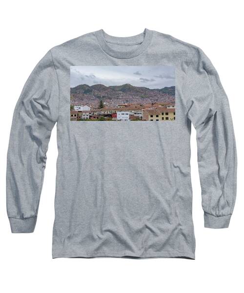 Rooftops and Hills of Cusco Long Sleeve T-Shirt